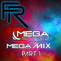 DJ FullRider's Megastylez MegaMix Part 1 by FullRider