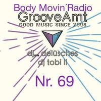 Body Movin' Radio Sendung 69 ( Gast GrooveAmt ) by Body Movin´Radio