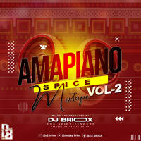 AMAPIANO SPICE VOL-2 MIXTAPE_DJ BRIOX by Dj Briox