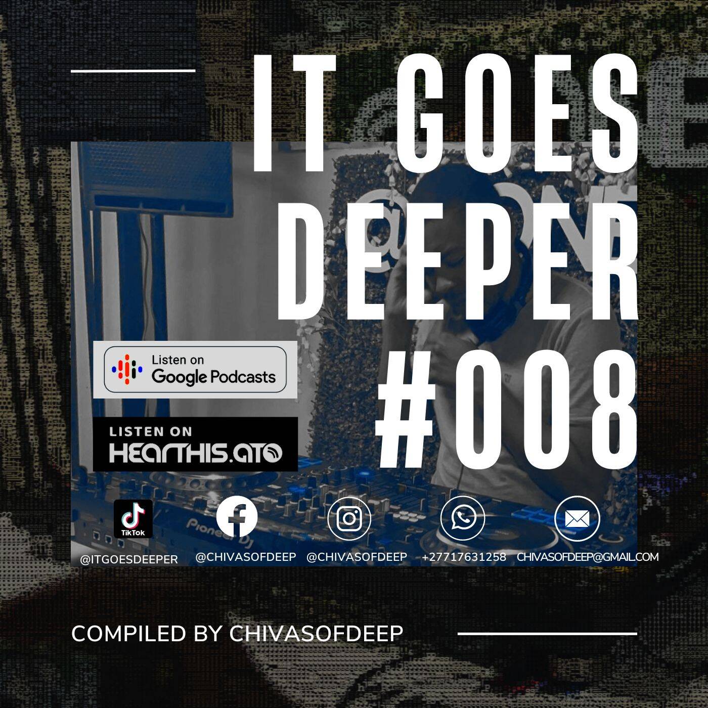 It Goes Deeper Episode 8 Compiled by ChivasOfDeep