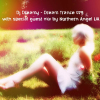 Dream Trance Podcast 079 with special guest mix by Northern Angel (Ukraine) by DeepMyst Music