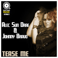 Alec Sun Drae & Johnny Bravo -Tease me (snipped teaser) by Deeptown Music