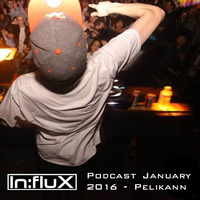 In:flux Podcasts #019 - Pelikann (Jan' 2016) by In:flux Audio