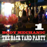 Backyard Party 1 by Body Mechanic