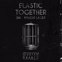 Elastic Together (Gustav Krantz Mashup) by Gustav Krantz Mashups