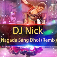 DJ Nick - Nagada Sang Dhol (Remix) by DJ Nick