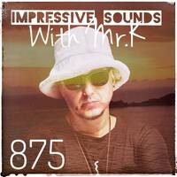 Mr.K Impressive Sounds Radio Nova Vol.875 (12.11.2024) by Mr.K