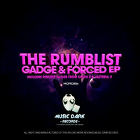 MDR026 The Rumblist - Gadge & Forced EP - Music Dark Records