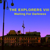 The Explorers VIII Waiting For Darkness by Night Foundation
