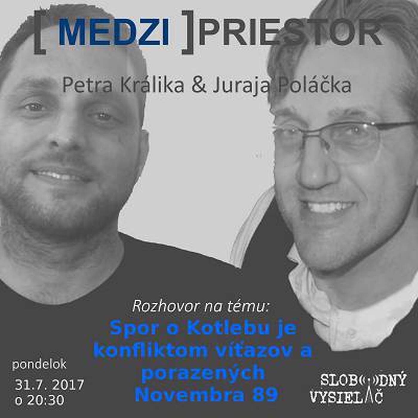 Medzipriestor 81 - 2017-07-31 Spor o Kotlebu je konfliktom víťazov a porazených Novembra 89 episode artwork