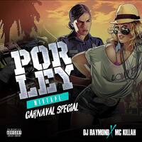 🚨 POR LEY MIXTAPE 🚨 (Carnaval Special) 🎤 Mc Killah 🎧 Dj Raymond by MC KILLAH