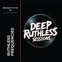 Ruthless Frequencies IX (Mixed by Ruthless Khotsos) by Deep Ruthless Sessions