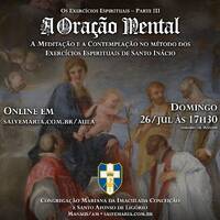 Oração Mental - Meditação e Contemplação no método de S. Inácio (26/07/20) by salvemaria