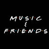 Music &amp;amp; Friends