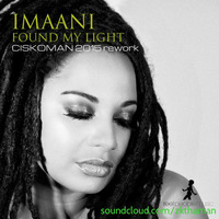 IMAANI - FOUND MY LIGHT ( CISKOMAN 2015 REWORK )FREE DOWNLOAD by Ciskoman