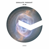 esoulate podcast #36 by Arsy by esoulate podcast