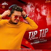 TIP TIP BARSA PANI (DESI REMIX) DJ VEER HAZRA by MumbaiRemix India™