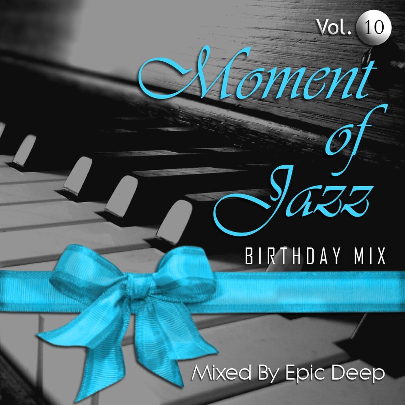 Epic Deep - Moment of Jazz 10 (Birthday Mix) episode artwork