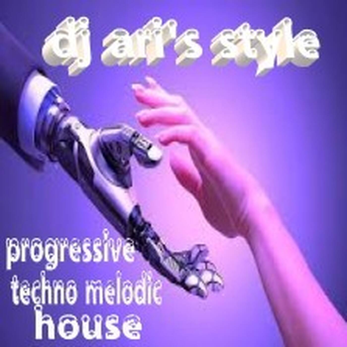 DJ ARI'S STYLE# PROGRESSIVE HOUSE &TECHNO MELODIC &ENJOY#EP 01 2023 episode artwork