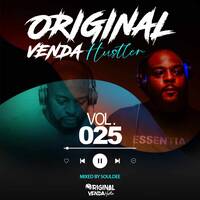 DJ SOULDEE ORGINAL VENDA HUSTLER (MIX 025) BOOKINGS 0670312919 {2023} by Mcdonald DjSouldee Mulaudzi