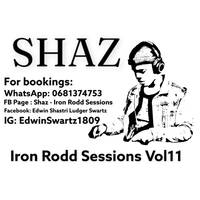 Shaz - Iron Rodd Sessions Vol11 by Shaz - Iron Rodd Sessions