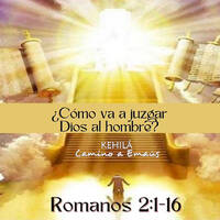 Romanos 2:1-16 | ¿Cómo va a juzgar Dios al hombre? by Kehila Camino a Emaus