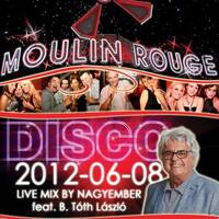 2012-06-08 Live @ Moulin Rouge Budapest feat. B. Tóth László by Nagyember
