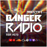 Banger Radio - Episode 70 by Rectik
