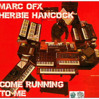 Marc OFX, Herbie Hancock - Come Running To Me [Free Download] by D&B Marc OFX