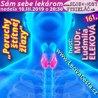 Sám sebe lekárom 161 - 2019-03-10 „Poruchy štítnej žľazy“ by Slobodný Vysielač