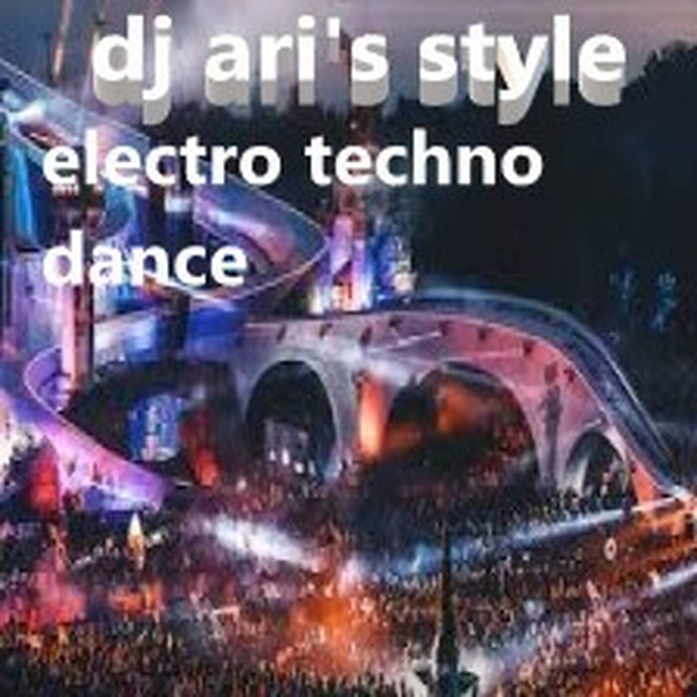 DJ ARI'S STYLE#ELECTRO TECHNO #DANCE#2022 EP 02 episode artwork