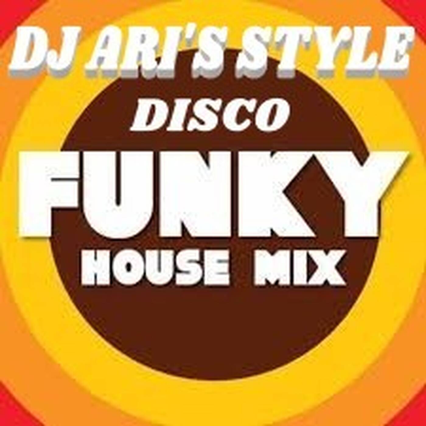DJ ARI'S STYLE #FUNKY HOUSE&IN THE HOUSE &WINTER #2023 EP02 episode artwork