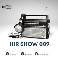 HIR Show #009 (Part 1) - DJ Tears PLK by House Impulse Radio