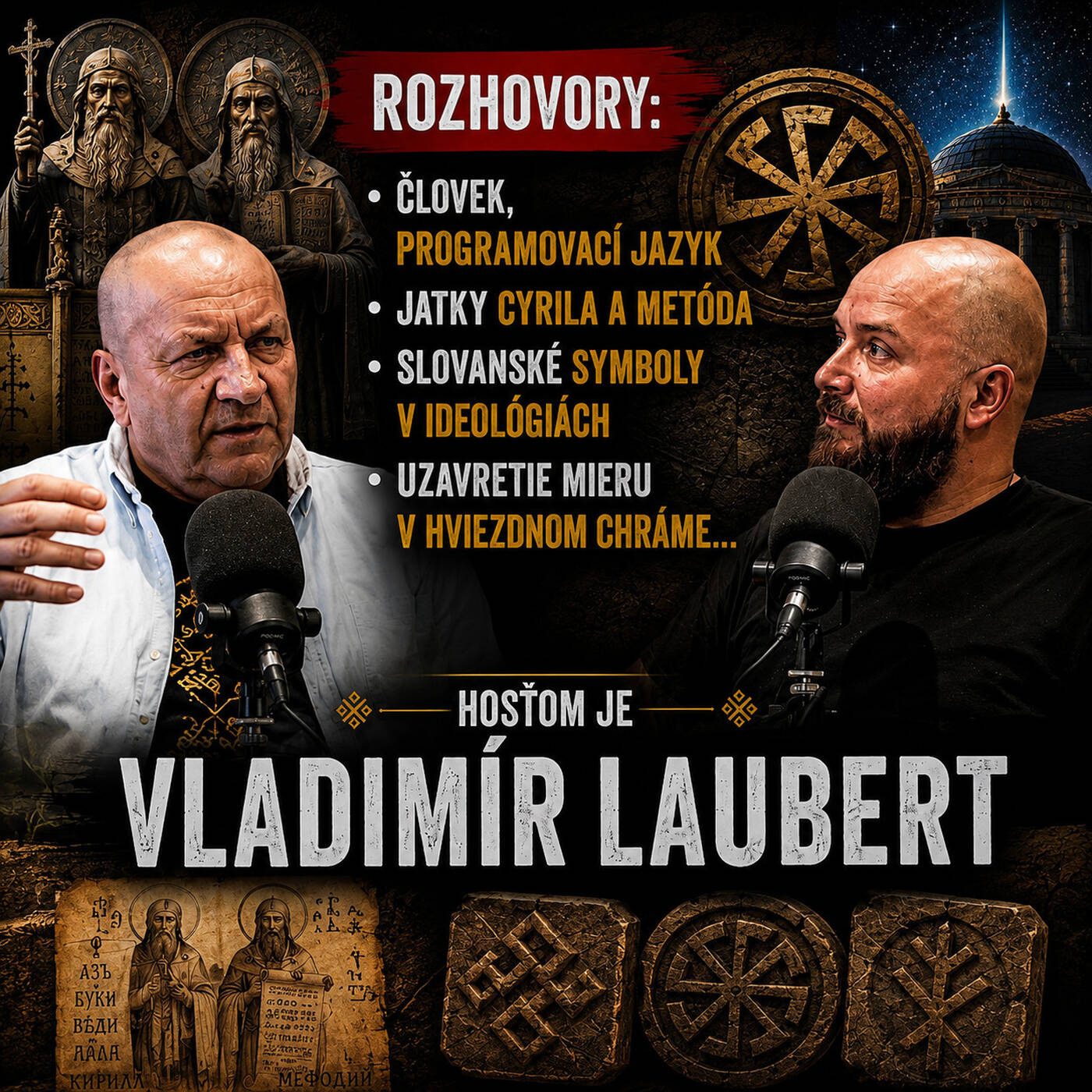 Podcast #33 Rozhovory: Človek, programovací jazyk, jatky Cyrila a Metóda, Slovanské symboly v ideológiach, uzavretie mieru v Hviezdnom chráme... Hosťom je Vladimír Laubert episode artwork