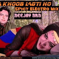 Kya Khoob Lagti Ho Spicy Electro Mix by AudiotroniX