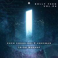 Kuch Khaas Hai x Unhuman - TRION Mashup by TRiON