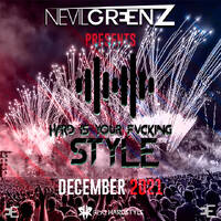 Nevil Greenz presents Hard Is Your Fvcking Style | DECEMBER 2021 by Nevil Greenz