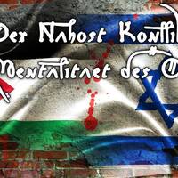 Der Nahost-Konflikt - Die Mentalität des Opferns by NuoFlix