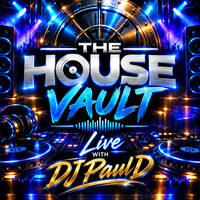 The House Vault - Ft,DJ PaulD by DJ PaulD
