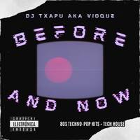 𝗗𝗝 𝗧𝘅𝗮𝗽𝘂 𝗮𝗸𝗮 𝗩𝗜𝗢𝗤𝗨𝗘 🎸 Before and Now • 𝑬𝒍𝒆𝒄𝒕𝒓𝒐́𝒏𝒊𝒄𝒂 𝑰𝒏𝒕𝒆𝒏𝒔𝒂 (80s TechnoPop + Tech House) Vol.1 [05-02-2026] 🤟 by Dj Txapu