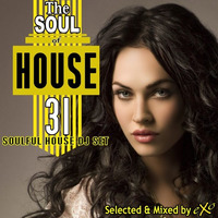 The Soul of House Vol. 31 (Soulful House Dj Set) by eXo