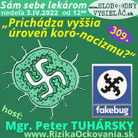 Sám sebe lekárom 309 - 2022-04-03 „Prichádza vyššia úroveň koro-nacizmu ?“ by Slobodný Vysielač
