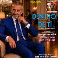 DENTRO DE TI - Programa 489 LA EMOCIÓN QUE NOS UNE 4 by Carrasco Media