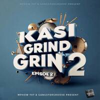 Mphow 707 - Kasi Grind Episode 2(Vol.2) by Mphow 707