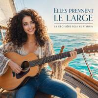 La Croisière Folk au féminin - Elles prennent le large MIX 03 by La Croisière Folk