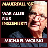Mauerfall 1989 - Eine inszenierte Aktion der Geheimdienste? | Michael Wolski by eingeschenkt.tv