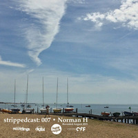 (08.2015) strippedcast 007: Norman H by Norman H (stripped music management)