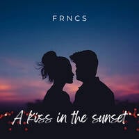 A KISS IN THE SUNSET by FRNCS