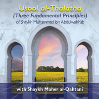Sh Mahir Al Qahtani - 3 Principles L005 by Religion of Islam