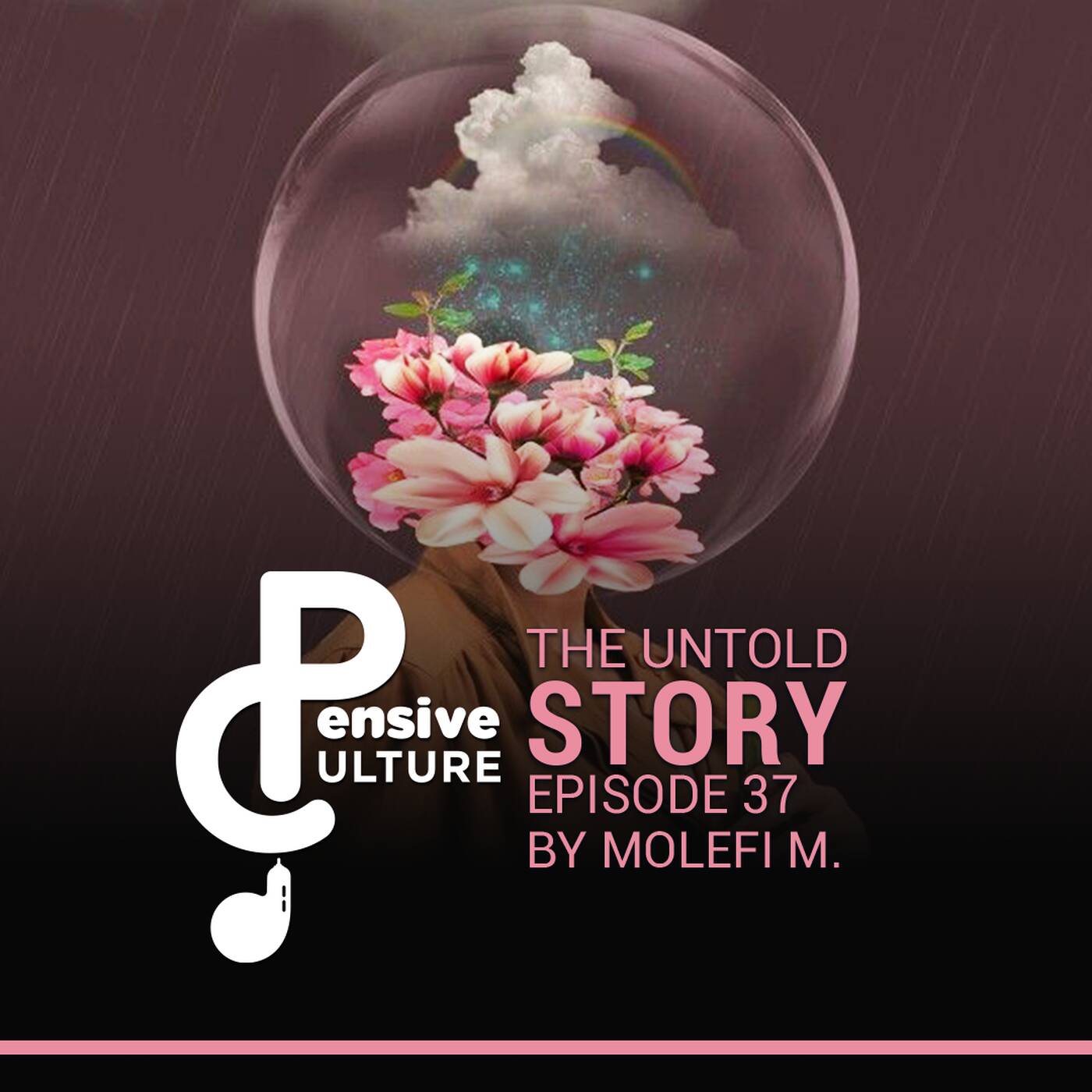 Molefi M. - Untold Story Episode 37 - 01 - Pensive Culture Podcast: The Untold Story Episode 37 episode artwork
